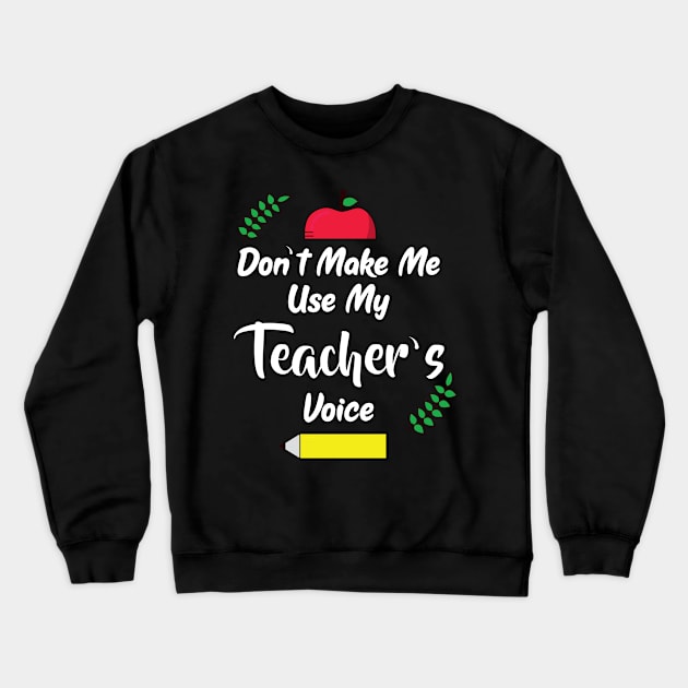 Teachers Voice Funny Elementary School Teacher Crewneck Sweatshirt by Tracy